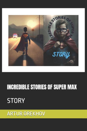 Incredible Stories of Super Max: Story