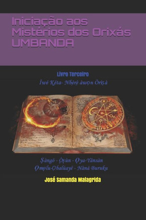 Iniciação aos Mistérios dos Orixás UMBANDA: Livro Terceiro