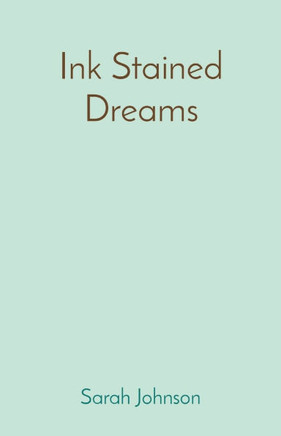 Ink Stained Dreams Ink Stained Dreams