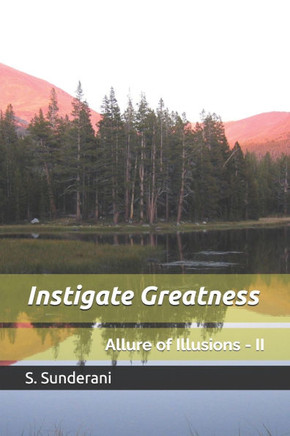 Instigate Greatness: Allure of Illusions - II