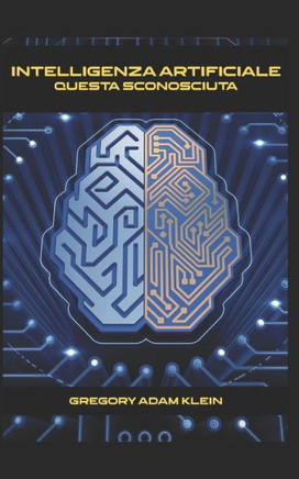 Intelligenza Artificiale: Questa sconosciuta