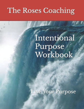 Intentional Purpose: Live Your Purpose