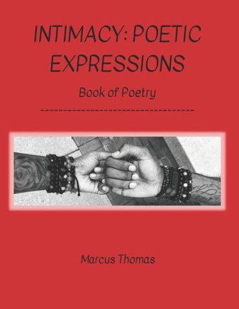 Intimacy: Poetic Expressions: Book of Poetry