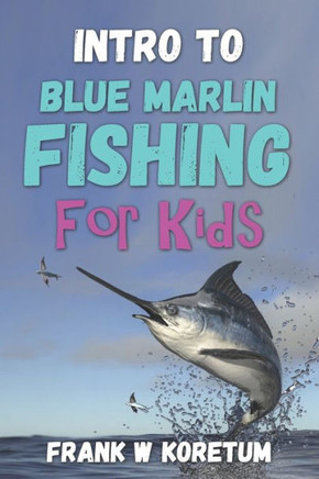 Intro to Blue Marlin Fishing for Kids