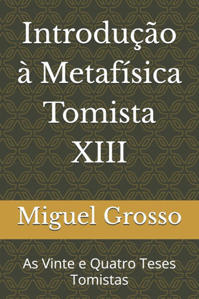 Introdução à Metafísica Tomista 13: As Vinte e Quatro Teses Tomistas