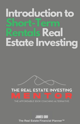 Introduction to Short-Term Rentals Real Estate Investing: The Real Estate Investing Mentor: The Affordable $50K Coaching Alternative