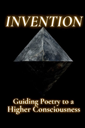 Invention: Guiding Poetry to a Higher Consciousness