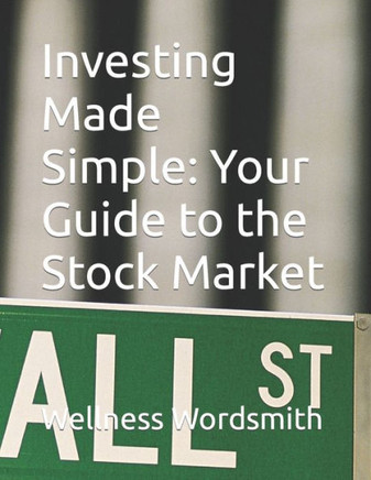 Investing Made Simple: Your Guide to the Stock Market