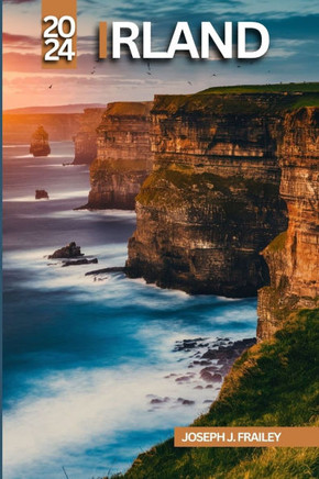 Irland Reiseführer 2024: Entdecken Sie versteckte Juwelen, Top-Attraktionen und Sehenswürdigkeiten, die Sie auf der grünen Insel gesehen haben