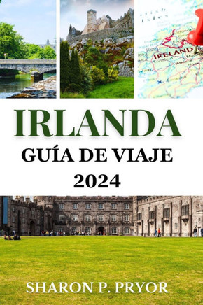 Irlanda Guía de viaje 2024: Descubra un secreto bien guardado desde Dublín hasta el Atlántico salvaje