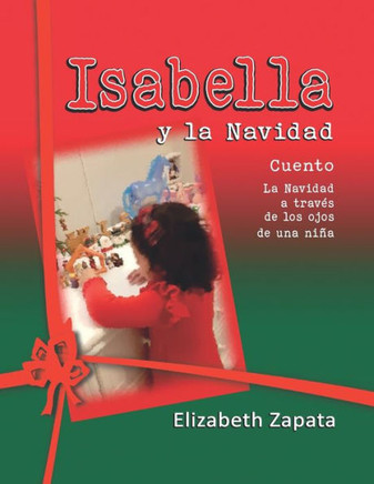 Isabella Y La Navidad: La Navidad a través de los ojos de una pequeña niña