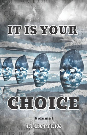 It Is Your Choice: Based on a True Story