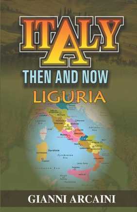 Italy Then and Now: Liguria