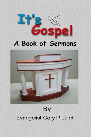 It's Gospel: A Book of Sermons