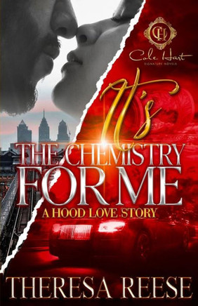 It's The Chemistry For Me: A Hood Love Story