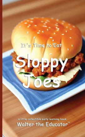 It's Time to Eat Sloppy Joes