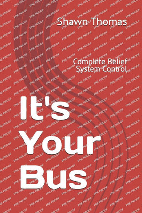 It's Your Bus: Complete Belief System Control