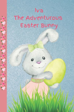 Iva the Adventurous Easter Bunny
