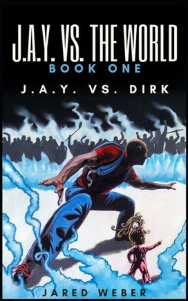 J.A.Y. vs. The World Book One: J.A.Y. vs. Dirk