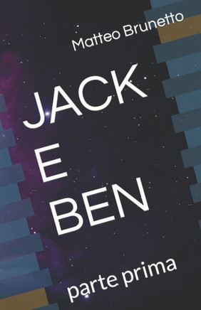 Jack E Ben: parte prima