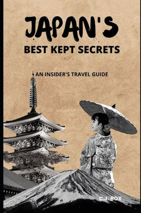 Japan's Best Kept Secrets: An Insider's Travel Guide