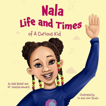 Nala: Life And Times Of A Curious Kid