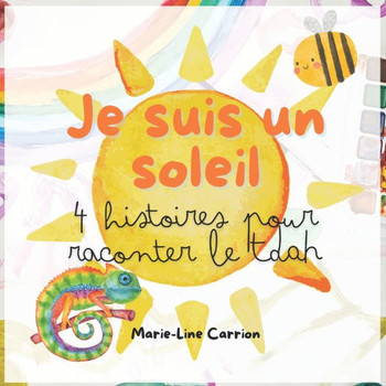 Je suis un soleil: 4 histoires pour raconter le TDAH