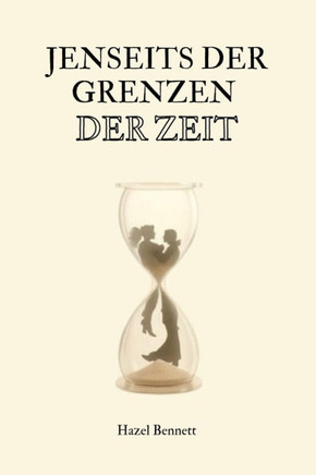 Jenseits der Grenzen der Zeit