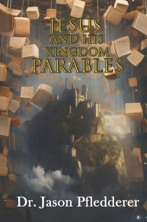 Jesus and His Kingdom Parables