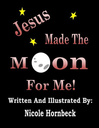 Jesus Made The Moon For Me