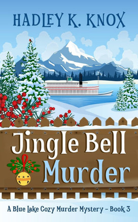 Jingle Bell Murder: A Blue Lake Cozy Murder Mystery - Book 3