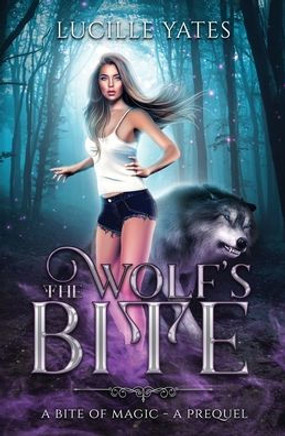 The Wolf's Bite (A Bite Of Magic) The Wolf's Bite (A Bite Of Magic)