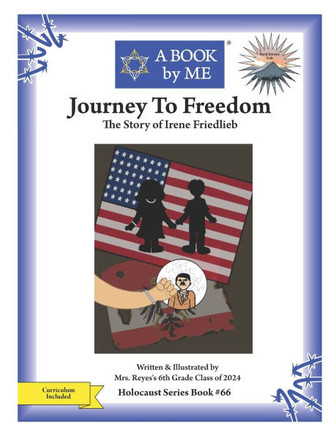 Journey to Freedom: The Story of Irene Friedlieb
