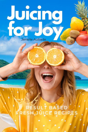 Juicing For Joy