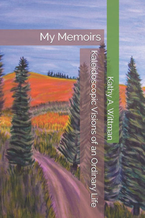 Kaleidoscopic Visions of an Ordinary Life: My Memoirs