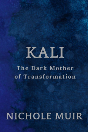 Kali: The Dark Mother of Transformation