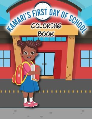 Kamari's First Day of School Coloring Book