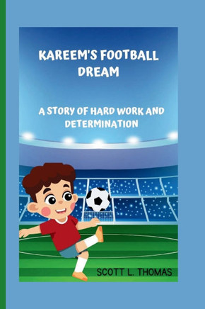 Kareem's Football Dream: A Story of Hard Work and Determination