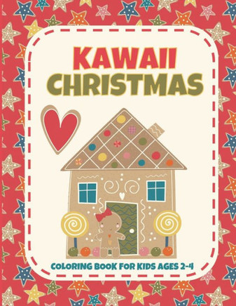 Kawaii Christmas Coloring Book for Kids Ages 2-4: Cute Holiday Coloring Book for Toddlers and Children of All Ages