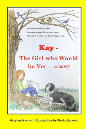 Kay The Girl who Would be Vet...almost