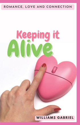 Keeping it alive: Romance, love and connection