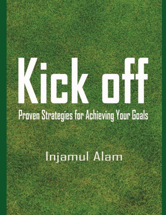 kick off: Proven Strategies for Achieving Your Goals