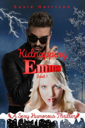 Kidnapping Emma: A Sexy Humorous Thriller