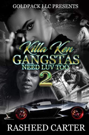 Killa Ken Gangstas need luv too 2