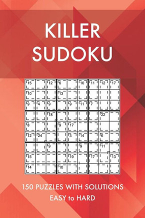 Killer Sudoku: 150 Easy to Hard Challenging Sudoku Puzzles with Solutions