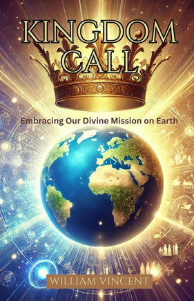 Kingdom Call: Embracing Our Divine Mission on Earth