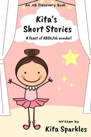 Kita's Short Stories: A feast of ABDL/LG wonder