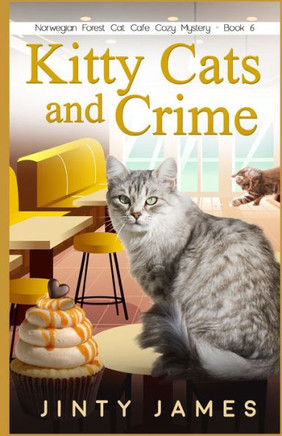 Kitty Cats and Crime: A Norwegian Forest Cat Café Cozy Mystery - Book 6 - Large Print