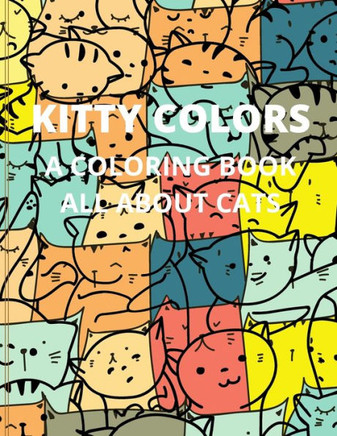 Kitty Colors: A Coloring Book All about Cats