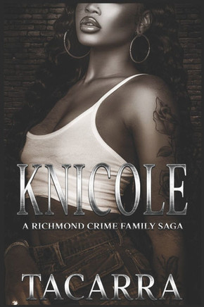 Knicole: A Richmond Crime Family Saga